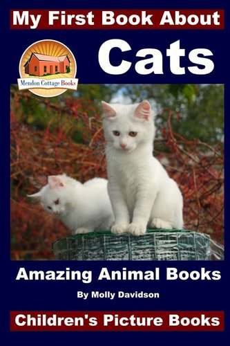 My First Book About Cats - Amazing Animal Books - Children's Picture Books