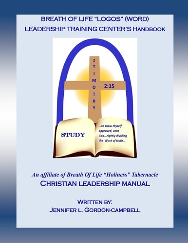 Breath Of Life (LOGOS) Word Leadership Training Manual A Christian Leadership Study Guide