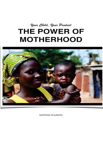 The Power Of Motherhood Your Child, Your Product