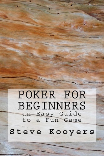 Poker for Beginners An Easy Guide to a Fun Game