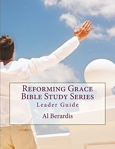 Reforming Grace Bible Study Series Leader Guide