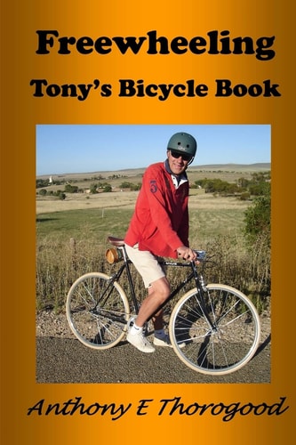 Freewheeling Tony's Bicycle Book