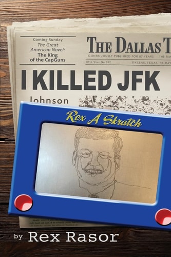 I Killed JFK Or King of the Cap Guns
