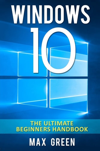 Windows 10 The Ultimate Beginners Handbook