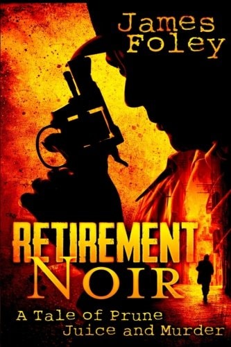 Retirement Noir A Tale of Prune Juice and Murder