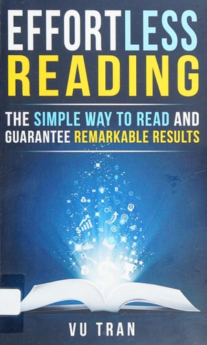 Effortless Reading The Simple Way to Read and Guarantee Remarkable Results