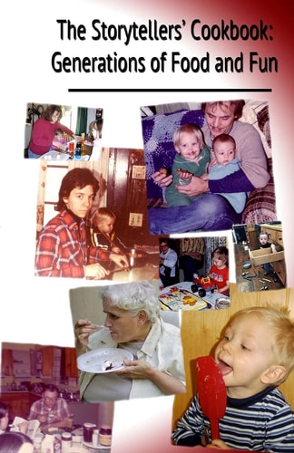 The Storytellers' Cookbook Generations of Food and Fun