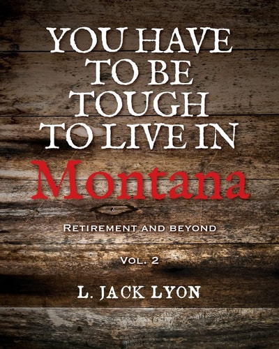 You Have to Be Tough to Live in Montana Retirement and Beyond