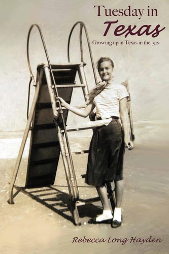 Tuesday in Texas Growing Up in Texas in The 50s