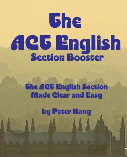 The ACT English Section Booster Increase Your ACT English Section Score 4+ Points