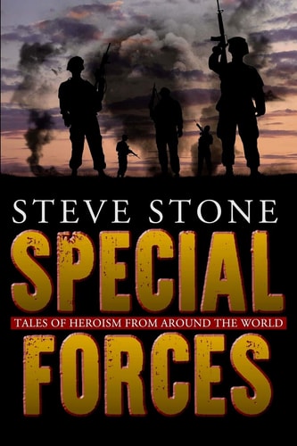 Special Forces Tales of Heroism from Around the World