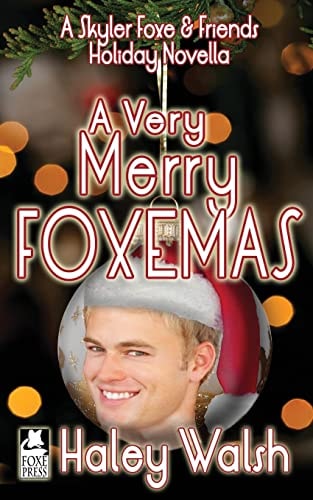 A Very Merry Foxemas A Skyler Foxe and Friends Holiday Novella