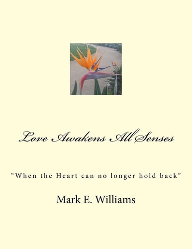 Love Awakens All Senses "When the Heart Can No Longer Hold Back"