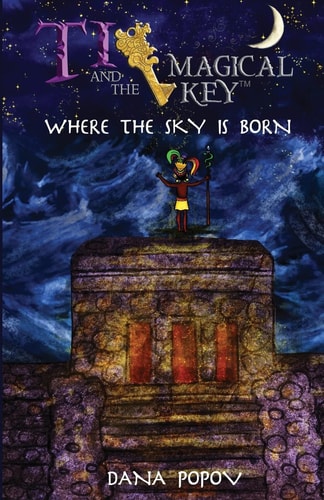 Ti and the Magical Key Where the Sky Is Born