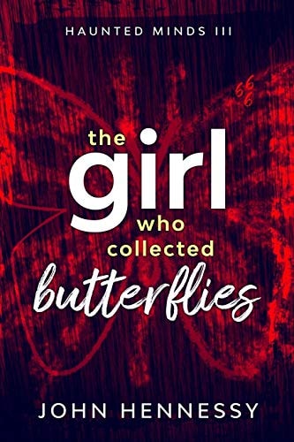 The Girl Who Collected Butterflies A Supernatural Ghost Thriller