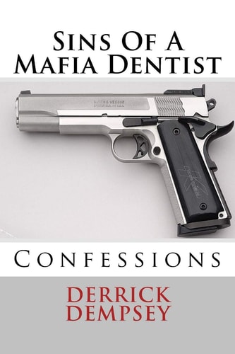 Sins Of A Mafia Dentist Confessions