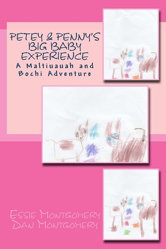 Petey and Penny's Big Baby Experience A Maltiuauah and Bochi Adventure