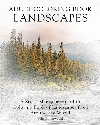 Adult Coloring Book Landscapes A Stress Management Adult Coloring Book of Landscapes from Around the World