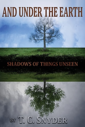 And Under The Earth Shadows of Things Unseen