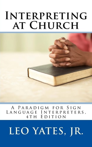 Interpreting at Church A Paradigm for Sign Language Interpreters