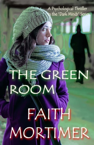 The Green Room A Psychological Thriller in the "DARK MINDS" Series
