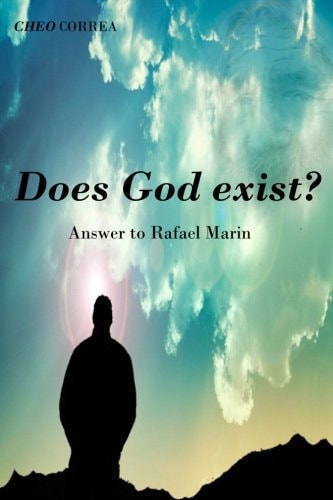Does God Exist? Answer to Rafael Marin