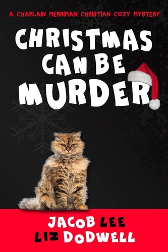Christmas Can Be Murder A Chaplain Merriman Christian Cozy Mystery (book 1)