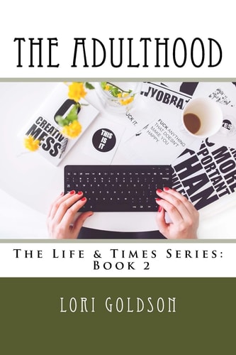 The Adulthood The Life and Times Series: Book 2