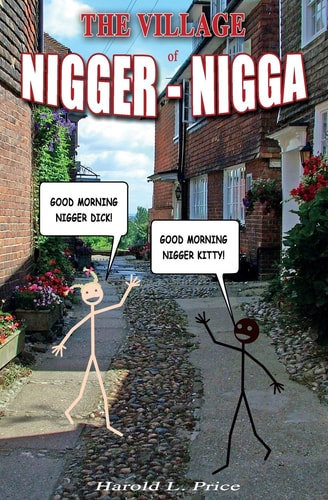 The Village of Nigger-Nigga A Trilogy on Race and Power