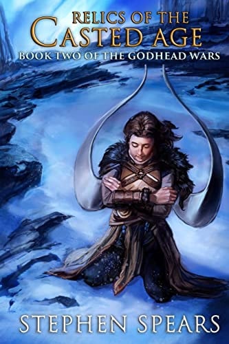 Relics of the Casted Age Book Two of the Godhead Wars