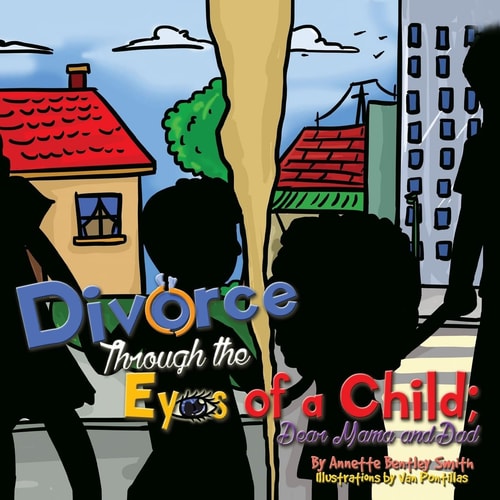 Divorce Through The Eyes of a Child Dear Mama and Dad