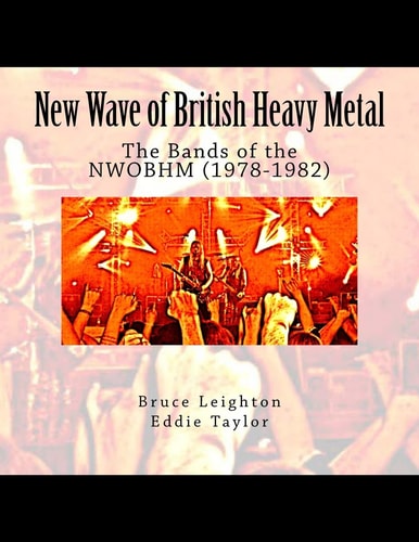 New Wave of British Heavy Metal The Bands of the NWOBHM (1978-1982)