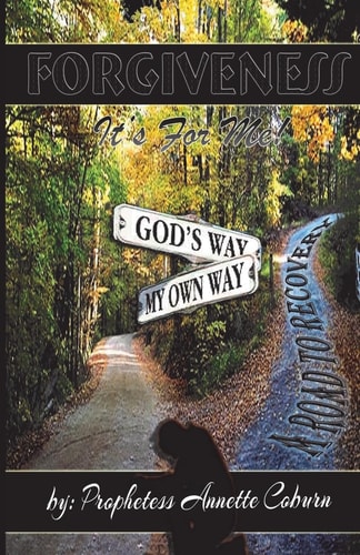 Forgiveness It's For Me! A Road To Recovery