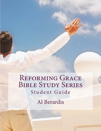 Reforming Grace Bible Study Series Student Guide