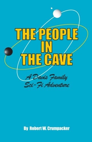 The People In the Cave A Davis Family Sci-Fi Adventure