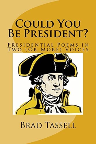 Could You Be President? Presidential Poems in Two (Or More) Voices