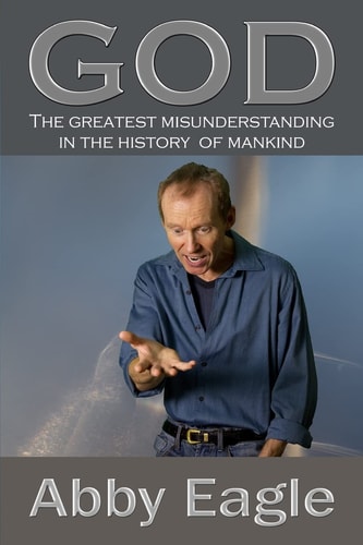 God The Greatest Misunderstanding in the History of Mankind