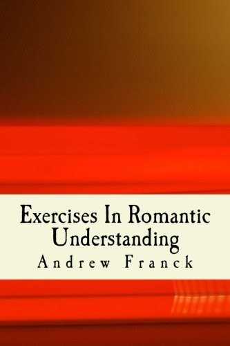 Exercises In Romantic Understanding
