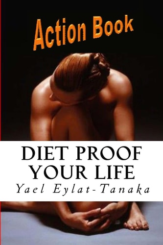 Diet Proof Your Life - Action Book The Seven Essential Secrets of Success