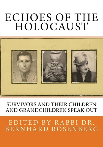 Echoes of the Holocaust Survivors and Their Children and Grandchildren Speak Out