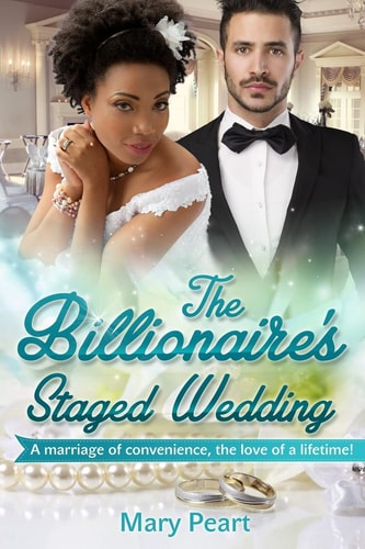 The Billionaire's Staged Wedding A BWWM Marriage Of Convenience Romance