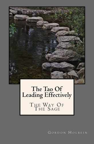 The Tao Of Leading Effectively The Way of The Sage