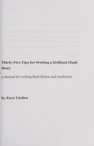 35 Tips for Writing a Brilliant Flash Story A Manual for Writing Flash Fiction and Nonfiction