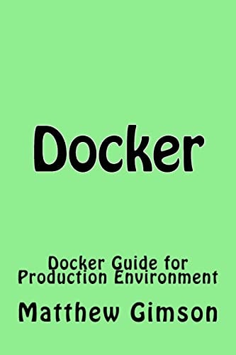 Docker Docker Guide for Production Environment
