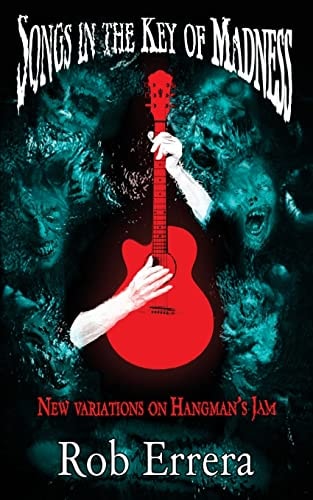 Songs in the Key of Madness New Variations on HANGMAN's JAM