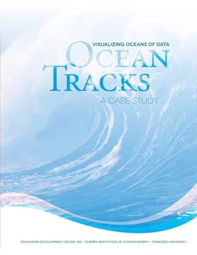 Visualizing Oceans of Data Ocean Tracks - A Case Study