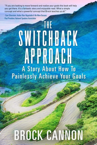 The Switchback Approach The Painless Path to Achieving Your Goals