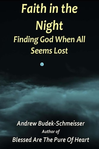 Faith In The Night Finding God When All Seems Lost