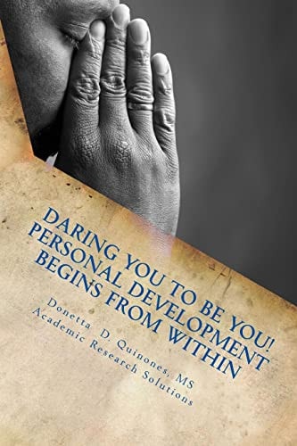 Daring YOU to Be YOU! Personal Development Begins From Within