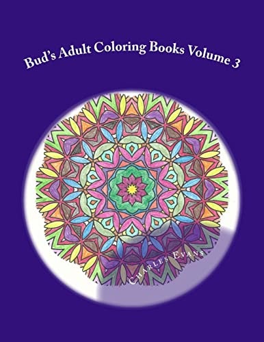Bud's Adult Coloring Books Volume 3 Coloring Books to Relieve Stress and Have Fun. Original Mandala